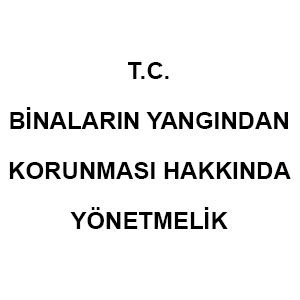 T.C. 2009 Binalarn Yangndan Korunmas Hakknda Ynetmelikte Deiiklik Yaplmasna Dair Ynetmelik